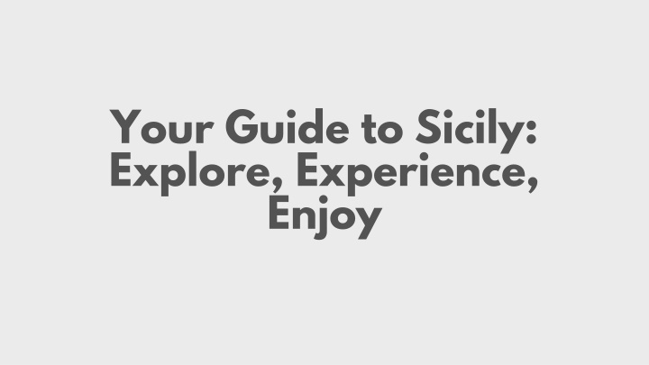 your guide to sicily explore experience enjoy