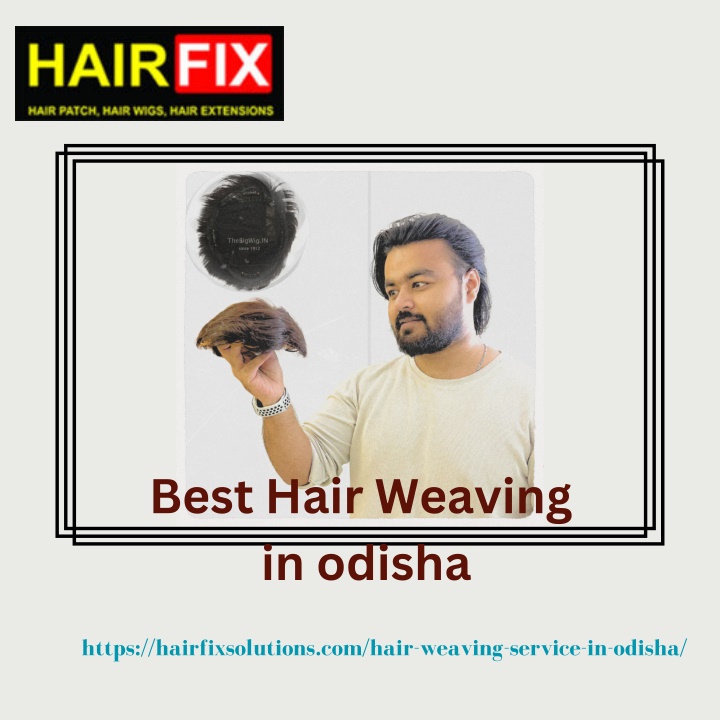 best hair weaving in odisha