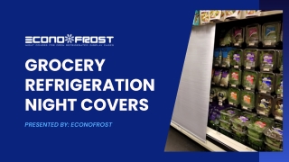 Grocery Refrigeration Night Covers