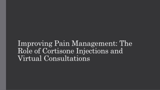 Improving Pain Management The Role of Cortisone Injections and Virtual Consultations