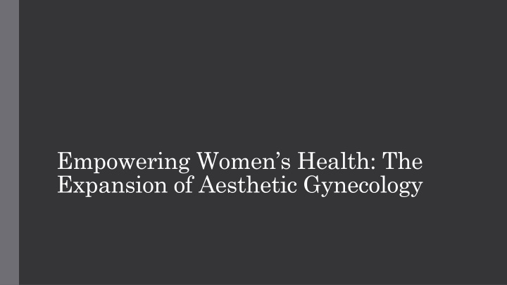 empowering women s health the expansion of aesthetic gynecology