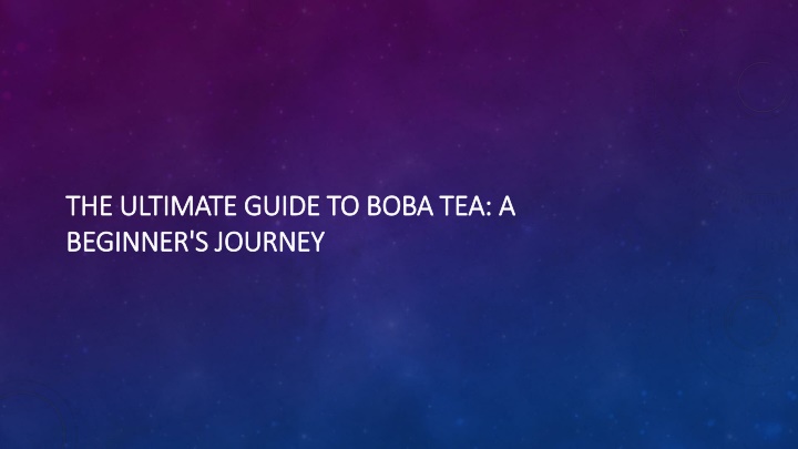 the ultimate guide to boba tea a beginner s journey