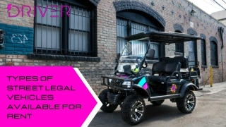 Types of Street Legal Vehicles Available for Rent