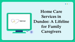 Home Care Services in Dundee: A Lifeline for Family Caregivers