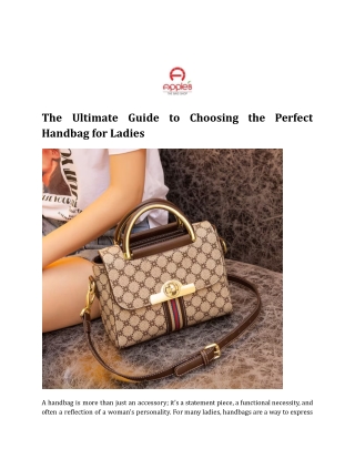 The Ultimate Guide to Choosing the Perfect Handbag for Ladies