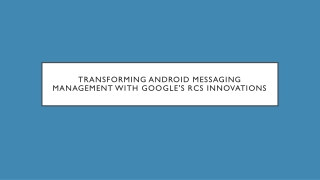 transforming android messaging management with