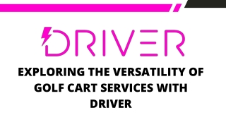 Exploring the Versatility of Golf Cart Services with DRIVER