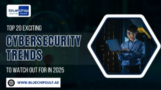 Top 20 Exciting Cybersecurity Trends To Watch Out For In 2025