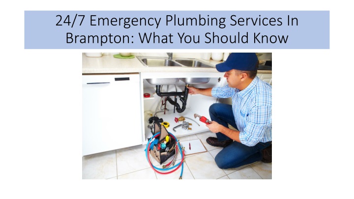 24 7 emergency plumbing services in brampton what you should know