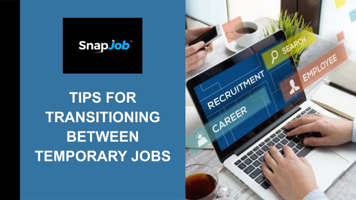 tips for transitioning between temporary jobs