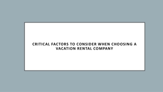 critical factors to consider when choosing a vacation rental company