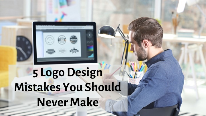 5 logo design mistakes you should never make