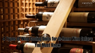 4 Types of Wine Cooling Units for In-Home Wine Cellars You Must Know