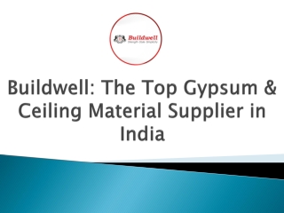 Buildwell The Top Gypsum & Ceiling Material Suppl