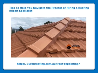 Tips To Help You Navigate the Process of Hiring a Roofing Repair Specialist