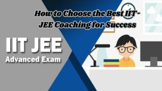 How to Choose the Best IIT-JEE Coaching for Success