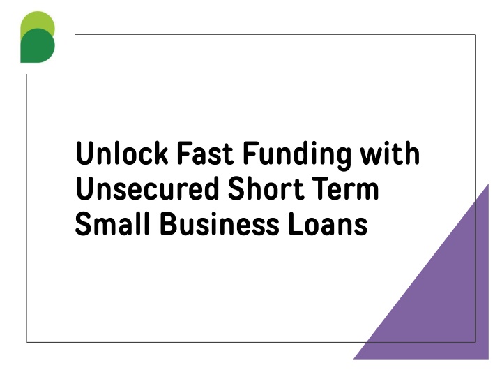 unlock fast funding with unsecured short term