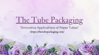 the tube packaging innovative applications
