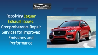 Resolving Jaguar Exhaust Issues Comprehensive Repair Services for Improved Emissions and Performance