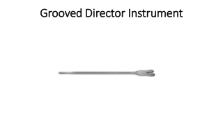 Grooved Director Instrument