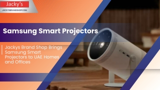 Jackys Brand Shop Brings Samsung Smart Projectors to UAE Homes and Offices