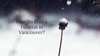 How to Plan a Funeral in Vancouver?