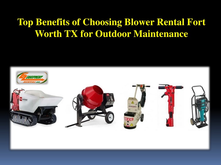 top benefits of choosing blower rental fort worth