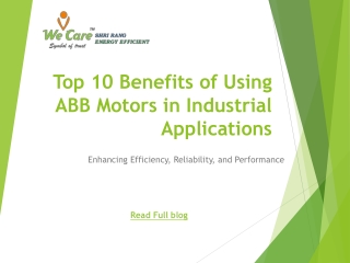 Top 10 Benefits of Using ABB Motors in Industrial Applications