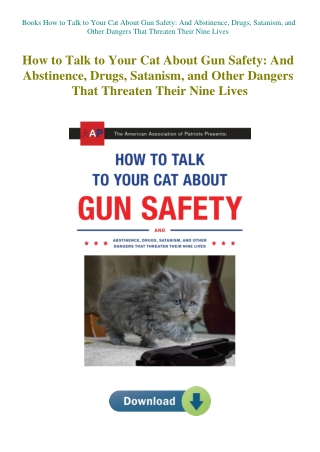Books  How to Talk to Your Cat About Gun Safety And Abstinence  Drugs  Satanism  and Other Dangers T