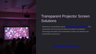 Welcome to a presentation about transparent projector screens. This presentation will showcase the latest innovations in