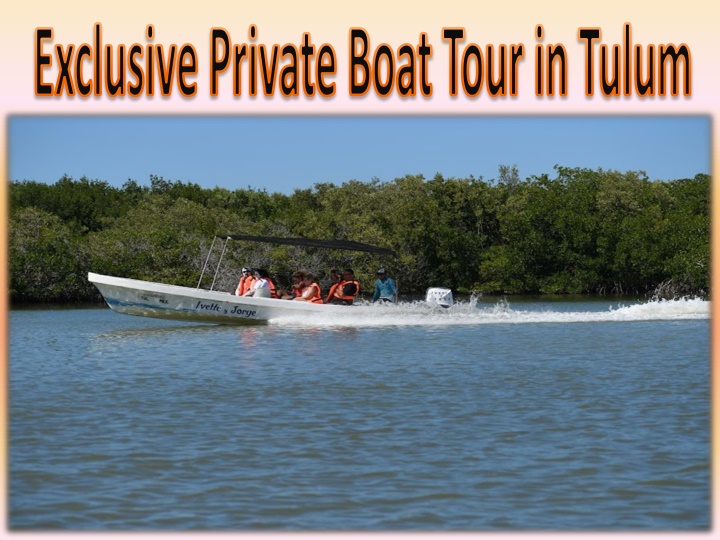 exclusive private boat tour in tulum