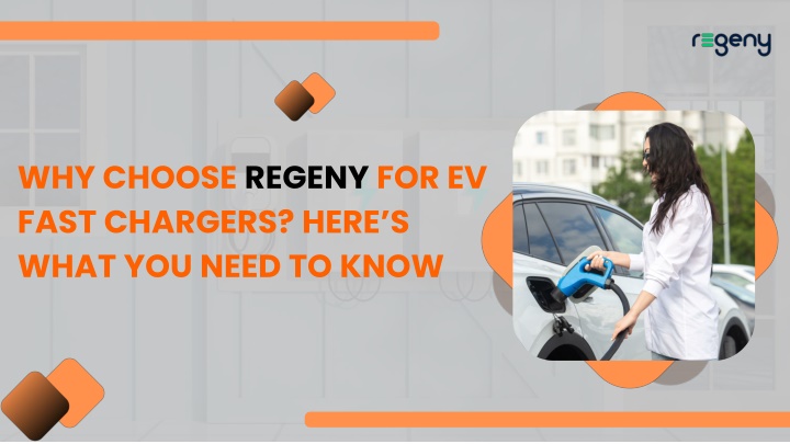 why choose regeny for ev fast chargers here