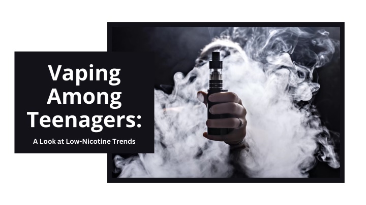 vaping among teenagers a look at low nicotine