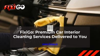 FixiGo Premium Car Interior Cleaning Services Delivered to You