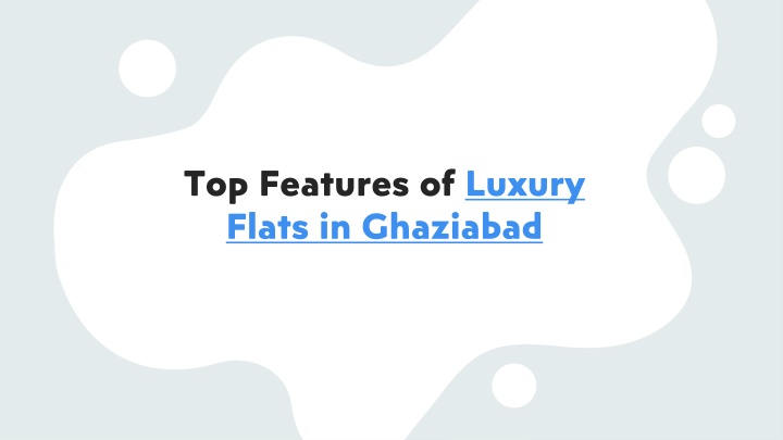 top features of luxury flats in ghaziabad