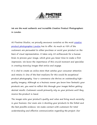 We are the most authentic and incredible Creative Product Photographers in London