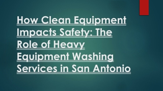 How Clean Equipment Impacts Safety: The Role of Heavy Equipment Washing Services