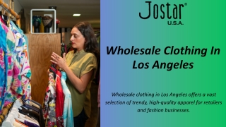 Mastering The Wholesale Clothing Market In Los Angeles For Quality Goods