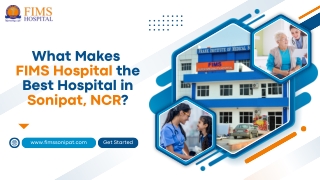 What Makes FIMS Hospital the Best Hospital in Sonipat NCR?