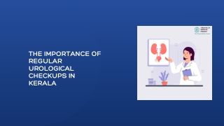 The Importance of Regular Urological Checkups in Kerala
