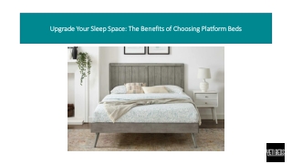 upgrade your sleep space the benefits of choosing platform beds