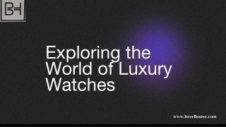 Exploring the World of Luxury Watches
