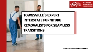 Townsville’s Expert Interstate Furniture Removalists for Seamless Transitions