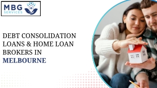 Debt Consolidation Loans & Home Loan Brokers in Melbourne