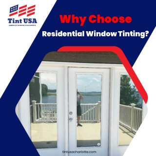 why choose residential window tinting