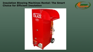 Insulation Blowing Machines Rental The Smart Choice for Efficient Insulation