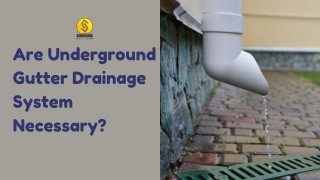 Are Underground Gutter Drainage System Necessary?