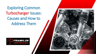 Exploring Common Turbocharger Issues Causes and How to Address Them