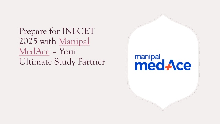 prepare for ini cet 2025 with manipal medace your ultimate study partner