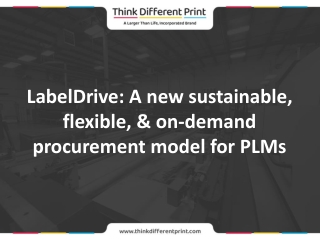 LabelDrive: A new sustainable, flexible, & on-demand procurement model for PLMs